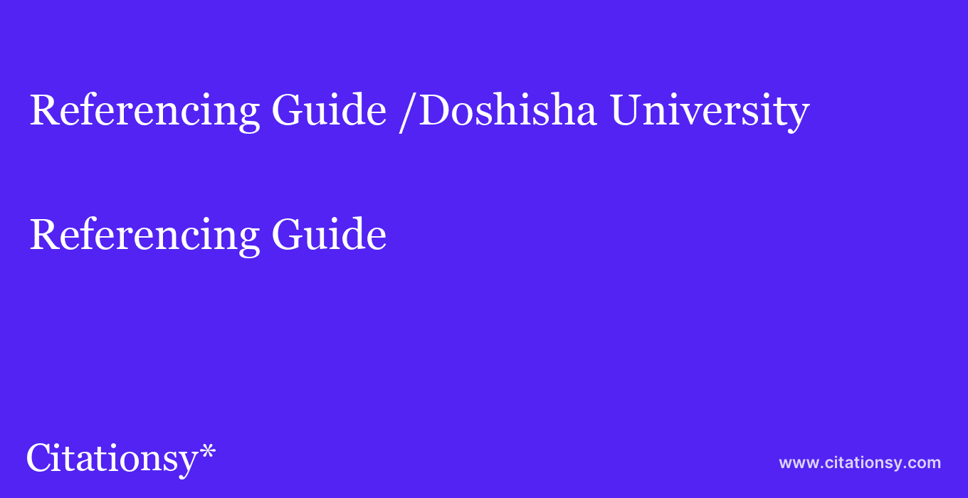 Referencing Guide: /Doshisha University